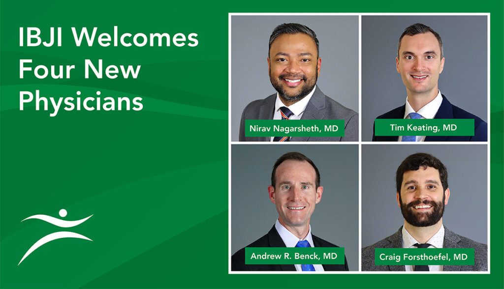 IBJI welcomes new physicians Nirav Nagarsheth, Tim Keating, Andrew Benck, and Craig Forsthoefel